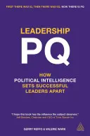 Leadership Pq: Cum inteligența politică îi diferențiază pe liderii de succes - Leadership Pq: How Political Intelligence Sets Successful Leaders Apart