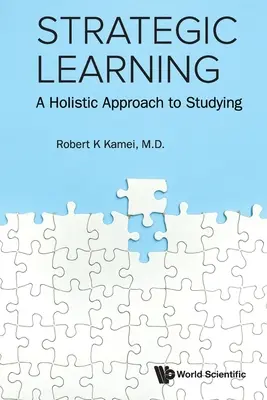 Învățarea strategică: O abordare holistică a studiului - Strategic Learning: A Holistic Approach to Studying