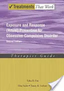 Expunerea și prevenirea răspunsului (rituală) pentru tulburarea obsesiv-compulsivă: Ghidul terapeutului - Exposure and Response (Ritual) Prevention for Obsessive-Compulsive Disorder: Therapist Guide