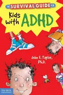 Ghidul de supraviețuire pentru copiii cu ADHD - The Survival Guide for Kids with ADHD