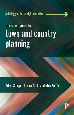 The Short Guide to Town and Country Planning (Ghidul scurt de planificare urbană și rurală) - The Short Guide to Town and Country Planning