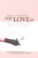 Când cineva pe care îl iubești este pervers - When Someone You Love is Kinky