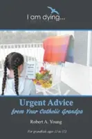 Sfaturi urgente de la bunicul tău catolic - Urgent Advice from Your Catholic Grandpa