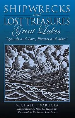 Epave și comori pierdute: Marile Lacuri: Legende și legende, pirați și multe altele!, Prima ediție - Shipwrecks and Lost Treasures: Great Lakes: Legends And Lore, Pirates And More!, First Edition