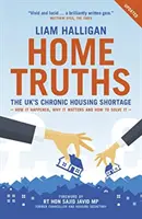 Home Truths - Deficitul cronic de locuințe din Regatul Unit - cum s-a întâmplat, de ce este important și modalitatea de a-l rezolva - Home Truths - The UK's chronic housing shortage - how it happened, why it matters and the way to solve it