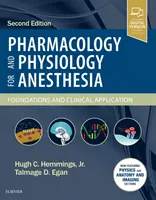 Farmacologie și fiziologie pentru anestezie: Fundamente și aplicații clinice - Pharmacology and Physiology for Anesthesia: Foundations and Clinical Application