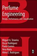 Ingineria parfumurilor: Proiectare, performanță și clasificare - Perfume Engineering: Design, Performance and Classification