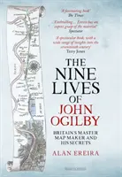 Nouă vieți ale lui John Ogilby - Maestrul cartograf al Marii Britanii și secretele sale - Nine Lives of John Ogilby - Britain's Master Map Maker and His Secrets