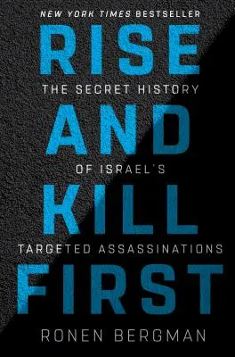 Rise and Kill First: Istoria secretă a asasinatelor țintite ale Israelului - Rise and Kill First: The Secret History of Israel's Targeted Assassinations