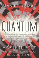 Quantum - Einstein, Bohr și marea dezbatere despre natura realității - Quantum - Einstein, Bohr and the Great Debate About the Nature of Reality