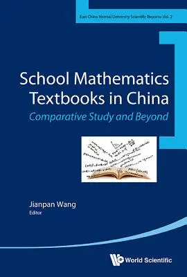 Manuale școlare de matematică în China: Studii comparative și nu numai - School Mathematics Textbooks in China: Comparative Studies and Beyond