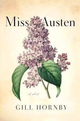 Miss Austen: Un roman al surorilor Austen - Miss Austen: A Novel of the Austen Sisters