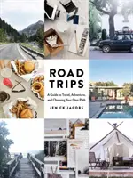 Road Trips: Un ghid pentru călătorii, aventură și alegerea propriei căi - Road Trips: A Guide to Travel, Adventure, and Choosing Your Own Path