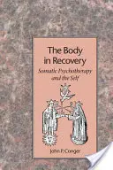 Corpul în recuperare: Psihoterapia somatică și sinele - The Body in Recovery: Somatic Psychotherapy and the Self