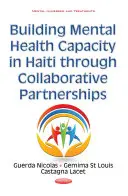 Consolidarea capacității de sănătate mintală în Haiti prin parteneriate de colaborare - Building Mental Health Capacity in Haiti Through Collaborative Partnerships
