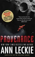 Proveniență - Un nou roman plasat în lumea câștigătoarei premiilor Hugo, Nebula și Arthur C. Clarke, ANCILLARY JUSTICE - Provenance - A new novel set in the world of the Hugo, Nebula and Arthur C. Clarke Award-Winning ANCILLARY JUSTICE