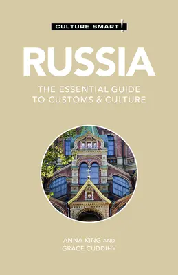 Rusia - Culture Smart!, 112: Ghidul esențial al obiceiurilor și culturii - Russia - Culture Smart!, 112: The Essential Guide to Customs & Culture
