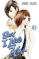 Say I Love You, Volumul 3 - Say I Love You, Volume 3