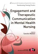 Angajament și comunicare terapeutică în nursingul din domeniul sănătății mintale - Engagement and Therapeutic Communication in Mental Health Nursing