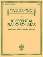 10 Sonate esențiale pentru pian - Beethoven, Haydn, Mozart, Schubert: Biblioteca Schirmer de clasici muzicali - Volumul 2137 - 10 Essential Piano Sonatas - Beethoven, Haydn, Mozart, Schubert: Schirmer's Library of Musical Classics - Volume 2137