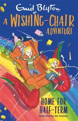 O aventură pe scaunul dorințelor: Acasă pentru jumătate de semestru: Povestiri scurte color - A Wishing-Chair Adventure: Home for Half-Term: Colour Short Stories