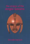 Originile anglo-saxonilor - The Origins of the Anglo-Saxons - The Origins of the Anglo-Saxons