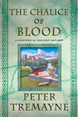 Potirul de sânge: Un mister din Irlanda antică - The -Chalice of Blood: A Mystery of Ancient Ireland