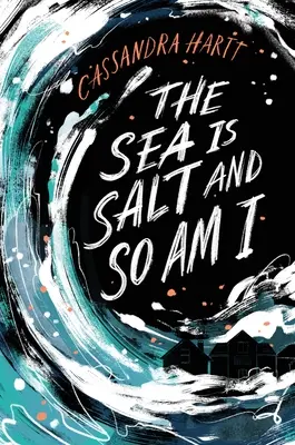 Marea este sare și la fel sunt și eu - The Sea Is Salt and So Am I