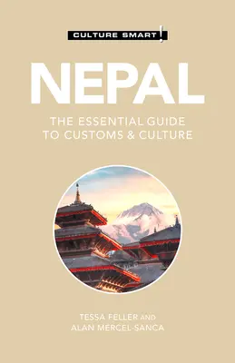 Nepal - Culture Smart!, 116: Ghidul esențial al obiceiurilor și culturii - Nepal - Culture Smart!, 116: The Essential Guide to Customs & Culture