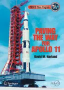 Programul lunar al Nasa: Pregătirea drumului pentru Apollo 11 - Nasa's Moon Program: Paving the Way for Apollo 11