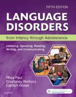 Tulburări de limbaj de la copilărie până la adolescență: Ascultare, vorbire, citire, scriere și comunicare - Language Disorders from Infancy Through Adolescence: Listening, Speaking, Reading, Writing, and Communicating