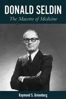 Donald Seldin: maestrul medicinei - Donald Seldin: The Maestro of Medicine