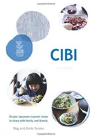 Cibi: Mâncăruri simple inspirate din Japonia pe care să le împărtășești cu familia și prietenii - Cibi: Simple Japanese-Inspired Meals to Share with Family and Friends