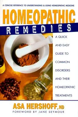 Remedii homeopate: Un ghid rapid și ușor al tulburărilor comune și al remediilor lor homeopate - Homeopathic Remedies: A Quick and Easy Guide to Common Disorders and Their Homeopathic Remedies