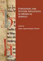 Străini și influențe externe în Norvegia medievală - Foreigners and Outside Influences in Medieval Norway