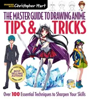 The Master Guide to Drawing Anime: Tips & Tricks, 3: Peste 100 de tehnici esențiale pentru a-ți ascuți abilitățile - The Master Guide to Drawing Anime: Tips & Tricks, 3: Over 100 Essential Techniques to Sharpen Your Skills