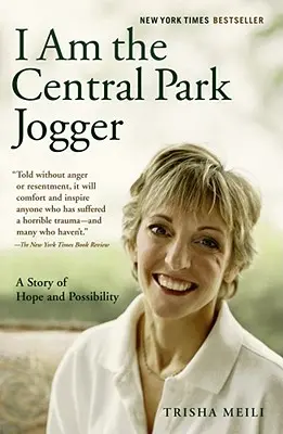 Eu sunt alergătorul din Central Park: O poveste despre speranță și posibilitate - I Am the Central Park Jogger: A Story of Hope and Possibility