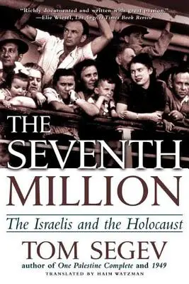Al șaptelea milion: Israelienii și Holocaustul - The Seventh Million: The Israelis and the Holocaust