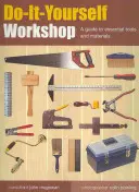 Atelierul Do-It-Yourself: Un ghid al uneltelor și materialelor esențiale - Do-It-Yourself Workshop: A Guide to Essential Tools and Materials