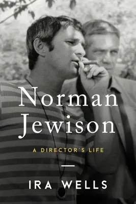 Norman Jewison: Viața unui regizor - Norman Jewison: A Director's Life