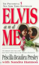 Elvis și cu mine: The True Story of the Love Between Priscilla Presley and the King of Rock N' Roll - Elvis and Me: The True Story of the Love Between Priscilla Presley and the King of Rock N' Roll