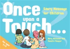 Once Upon a Touch...: Masaj de poveste pentru copii - Once Upon a Touch...: Story Massage for Children