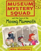 Echipa misterelor de la muzeu și cazul mamutului mișcător - Museum Mystery Squad and the Case of the Moving Mammoth