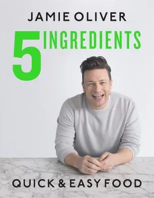 5 ingrediente: Mâncare rapidă și ușoară - 5 Ingredients: Quick & Easy Food