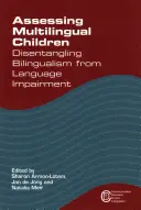 Evaluarea copiilor multilingvi Despărțirea bilingvismului de tulburările de limbaj - Assessing Multilingual Children Disentangling Bilingualism from Language Impairment