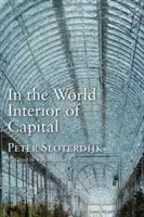 În lumea interioară a capitalului: Pentru o teorie filosofică a globalizării - In the World Interior of Capital: For a Philosophical Theory of Globalization