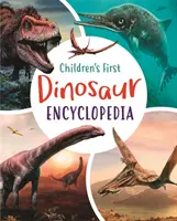 Prima enciclopedie a dinozaurilor pentru copii - Children's First Dinosaur Encyclopedia