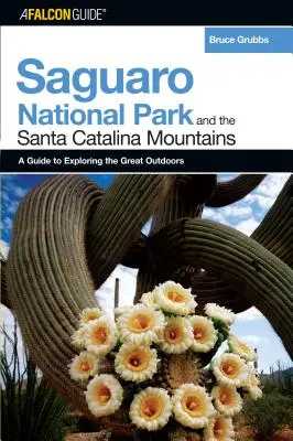 A Falconguide(r) to Saguaro National Park and the Santa Catalina Mountains