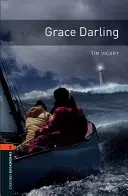 Biblioteca Oxford Bookworms: Grace Darling: Level 2: 700-Word Vocabulary - Oxford Bookworms Library: Grace Darling: Level 2: 700-Word Vocabulary