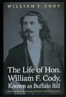 Viața onorabilului William F. Cody, cunoscut sub numele de Buffalo Bill (The Life of Hon. William F. Cody, Known as Buffalo Bill) - The Life of Hon. William F. Cody, Known as Buffalo Bill